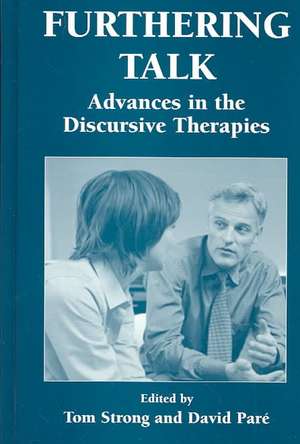 Furthering Talk: Advances in the Discursive Therapies de Thomas Strong