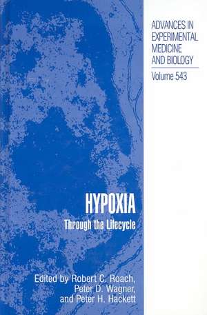 Hypoxia: Through the Lifecycle de Robert C. Roach