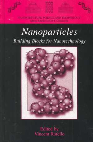 Nanoparticles: Building Blocks for Nanotechnology de Vincent Rotello