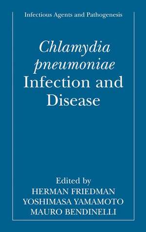 Chlamydia pneumoniae: Infection and Disease de Herman Friedman