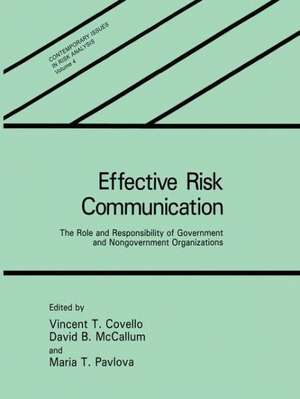 Effective Risk Communication: The Role and Responsibility of Government and Nongovernment Organizations de V.T. Covello