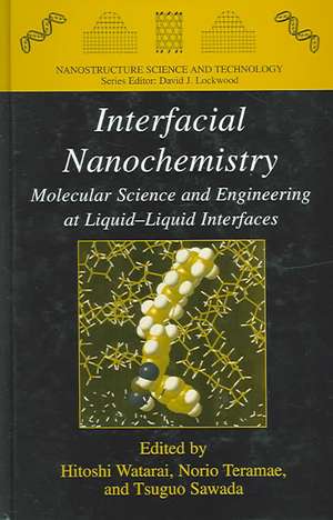 Interfacial Nanochemistry: Molecular Science and Engineering at Liquid-Liquid Interfaces de Hitoshi Watarai