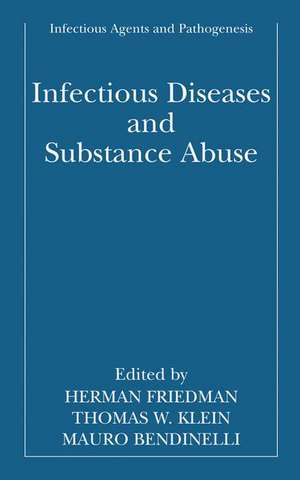 Infectious Diseases and Substance Abuse de Herman Friedman