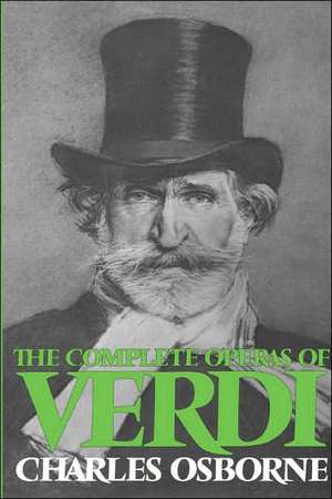 The Complete Operas Of Verdi de Charles Osborne