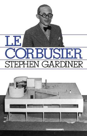 Le Corbusier de Stephen Gardiner