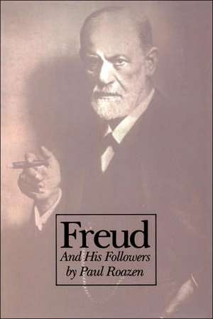 Freud And His Followers de Paul Roazen