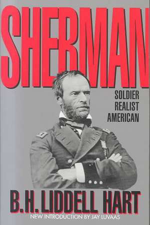 Sherman: Soldier, Realist, American de B. H. Liddell Hart