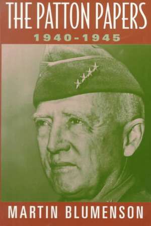 The Patton Papers: 1940-1945 de Martin Blumenson