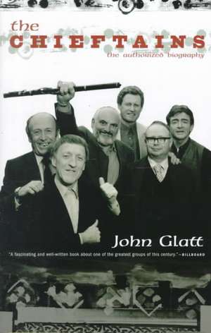 The Chieftains: The Authorized Biography de John Glatt