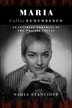 Maria Callas Remembered de Nadia Stancioff