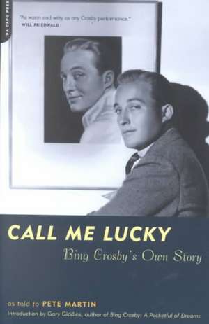 Call Me Lucky: Bing Crosby's Own Story de Bing Crosby