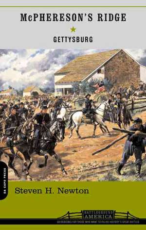 Mcpherson's Ridge: The First Battle For The High Ground, July 1, 1863 de Steven H. Newton