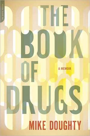 The Book of Drugs: A Memoir de Mike Doughty