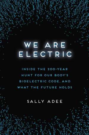 We Are Electric de Sally Adee