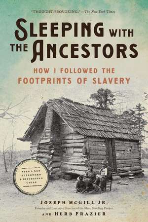 Sleeping with the Ancestors: How I Followed the Footprints of Slavery de Herb Frazier