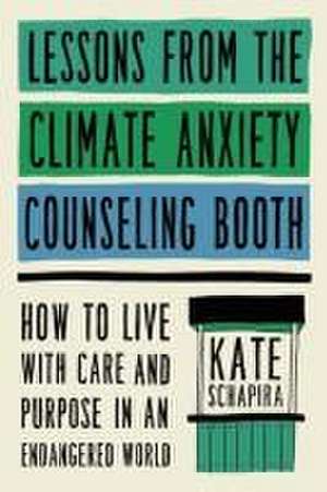 Lessons from the Climate Anxiety Counseling Booth de Kate Schapira