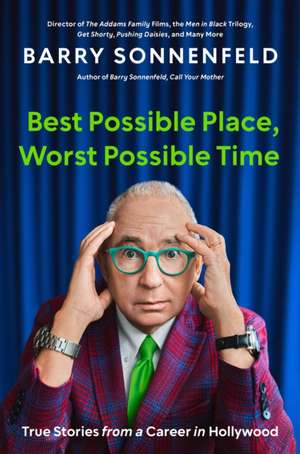 Best Possible Place, Worst Possible Time de Barry Sonnenfeld