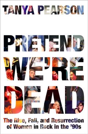 Pretend We're Dead de Tanya Pearson