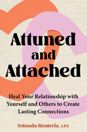 Attuned and Attached de Yolanda Renteria