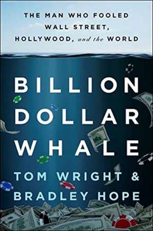 Billion Dollar Whale de Bradley Hope