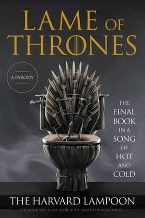 Lame of Thrones de The Harvard Lampoon