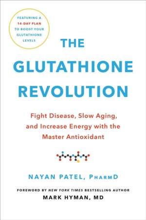 The Glutathione Revolution de Nayan Patel