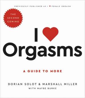 I Love Orgasms de Dorian Solot