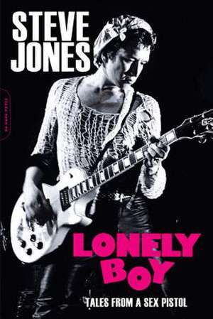 Lonely Boy: Tales from a Sex Pistol de Steve Jones