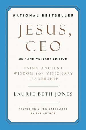 Jesus, CEO (25th Anniversary Edition) de Laurie Beth Jones