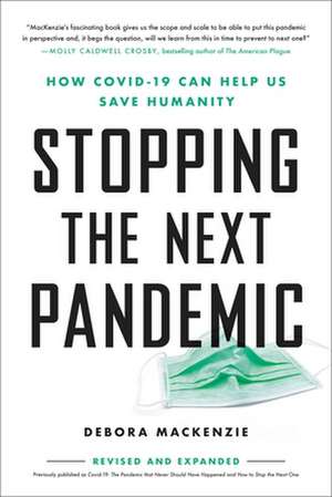 Stopping the Next Pandemic de Debora MacKenzie