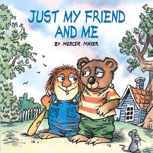 Just My Friend and Me (Little Critter) de Mercer Mayer