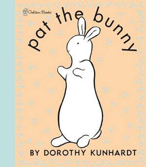 Pat the Bunny Deluxe Edition (Pat the Bunny) de Dorothy Kunhardt