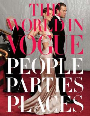 The World in Vogue: People, Parties, Places de Hamish Bowles