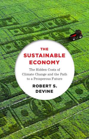 The Sustainable Economy de Robert S Devine