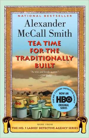 Tea Time for the Traditionally Built de Alexander McCall Smith