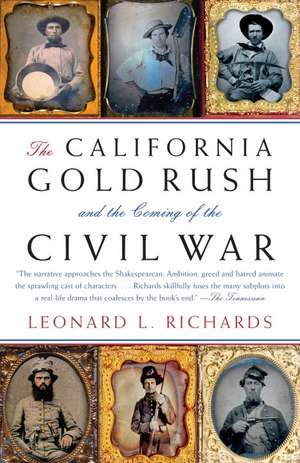 The California Gold Rush and the Coming of the Civil War de Leonard L. Richards