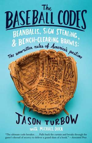 The Baseball Codes: The Unwritten Rules of America's Pastime de Jason Turbow