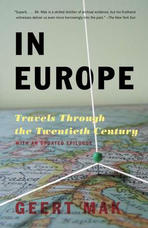 In Europe: Travels Through the Twentieth Century de Geert Mak