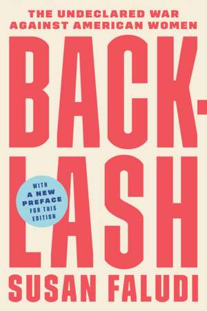 Backlash: The Undeclared War Against American Women de Susan Faludi