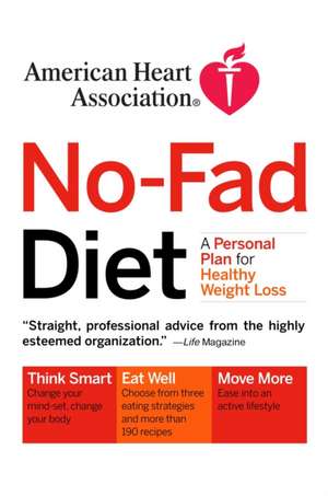 American Heart Association No-Fad Diet: A Personal Plan for Healthy Weight Loss de American Heart Association