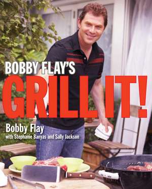 Bobby Flay's Grill It! de Bobby Flay