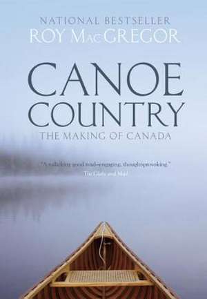 Canoe Country de Roy MacGregor