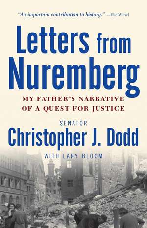 Letters from Nuremberg: My Father's Narrative of a Quest for Justice de Christopher J. Dodd