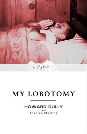 My Lobotomy: A Memoir de Howard Dully