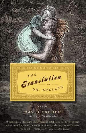 The Translation of Dr. Apelles: A Love Story de David Treuer