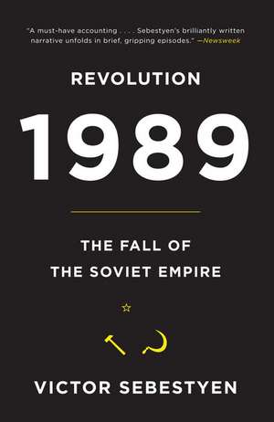 Revolution 1989: The Fall of the Soviet Empire de Victor Sebestyen