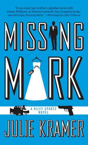 Missing Mark: Riley Spartz Novel de Julie Kramer