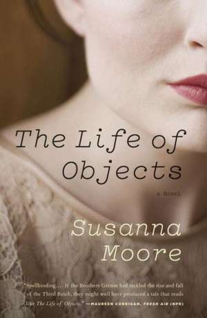 The Life of Objects de Susanna Moore