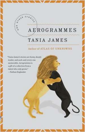 Aerogrammes: And Other Stories de Tania James