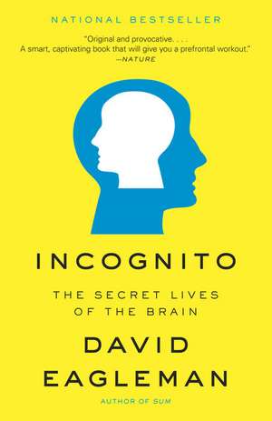 Incognito: The Secret Lives of the Brain de David M. Eagleman